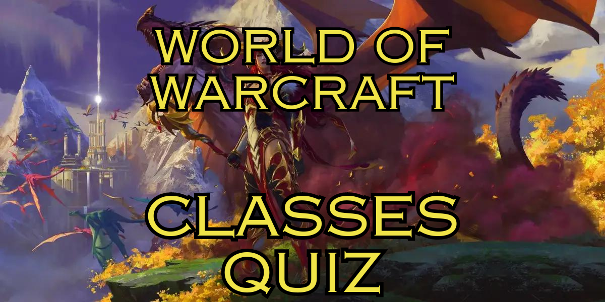 World of Warcraft (wow) Classes Quiz